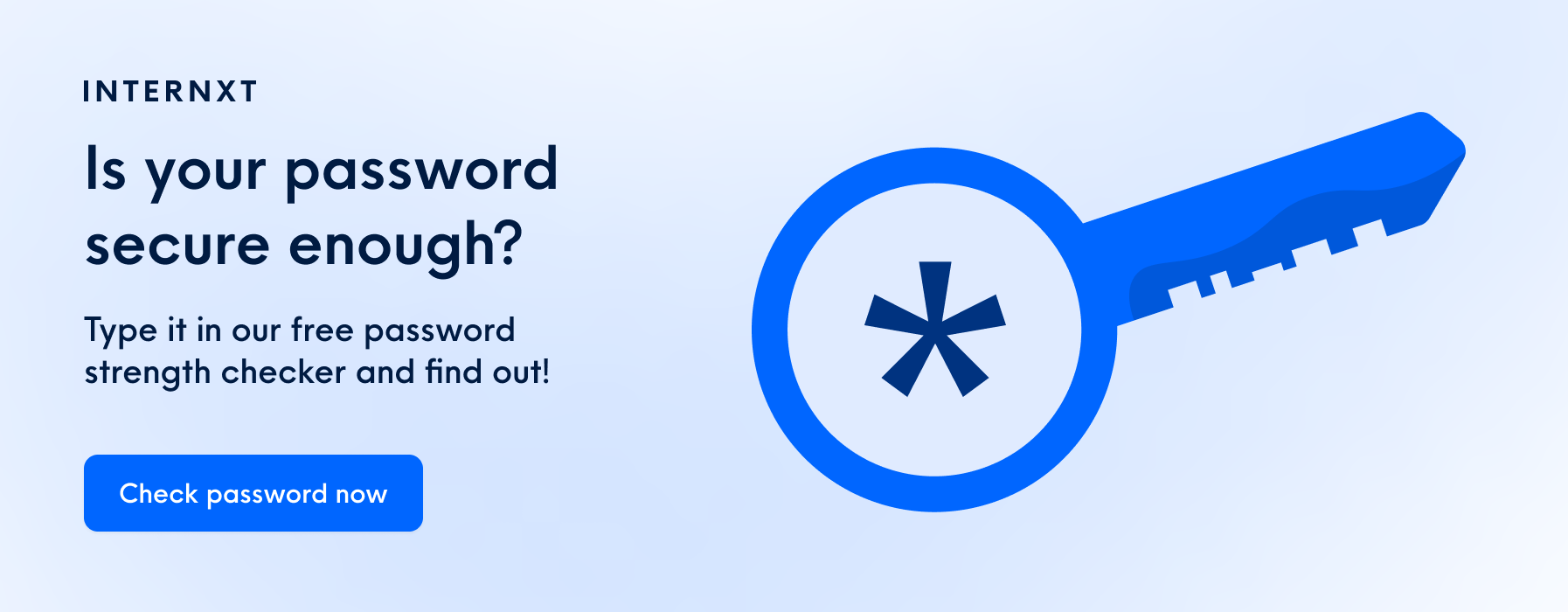 Internxt CTA: Password strength checker.