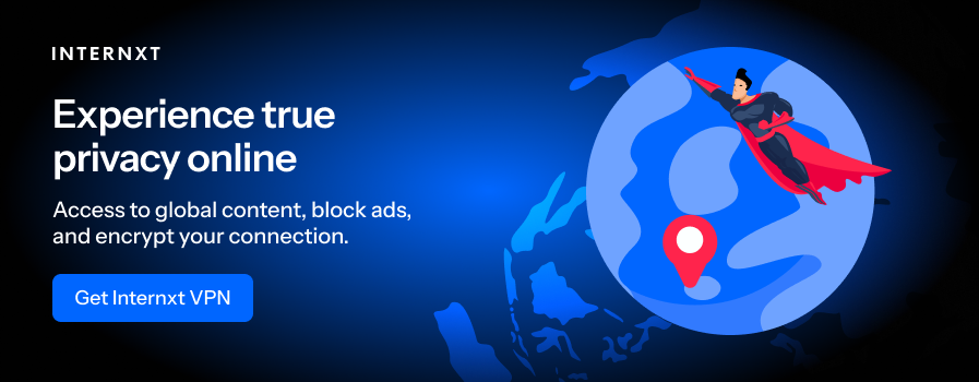 Internxt VPN lets you browse the web securely and privately.