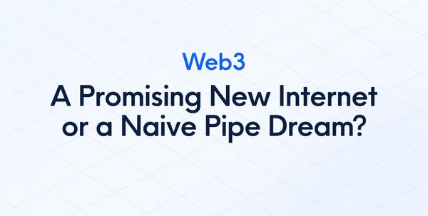 What is Web3 Technology: A Promising New Internet or a Naive Pipe Dream?